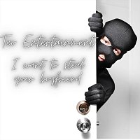 Teo Entertainment – I Want to Steal Your Boyfriend