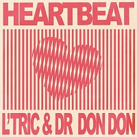 L'Tric, Dr Don Don – Heartbeat