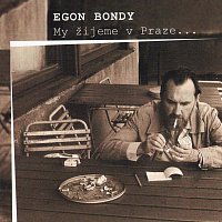 Egon Bondy – My žijeme v Praze... FLAC