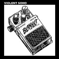 Violent Soho – Blanket