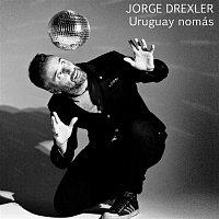 Jorge Drexler – Uruguay nomás
