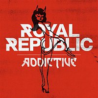 Royal Republic – Addictive
