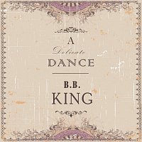 B.B. King – A Delicate Dance