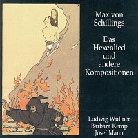 Max von Schillings – Das Hexenlied und andere Kompositionen
