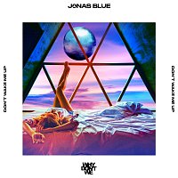 Jonas Blue, Why Don't We – Don’t Wake Me Up
