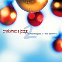 Christmas Jazz 2: Instrumental Jazz For The Holidays