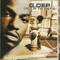 G-Dep – Child Of The Ghetto