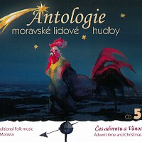 Hradišťan – Antologie moravské lidové hudby CD5 - Čas adventu a Vánoc