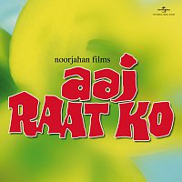 Různí interpreti – Aaj Raat Ko [Original Motion Picture Soundtrack]