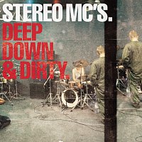 Stereo MC's – Deep Down & Dirty