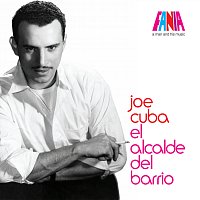 Joe Cuba – A Man And His Music: El Alcalde del Barrio
