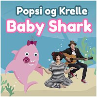 Popsi og Krelle – Baby Shark