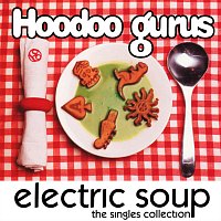Hoodoo Gurus – Electric Soup