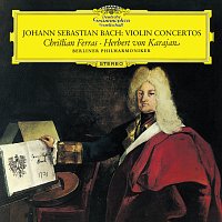 J.S. Bach: Violin Concertos BWV 1041 & BWV 142; Double Concerto BWV 1043 [Christian Ferras Edition, Vol. 15]