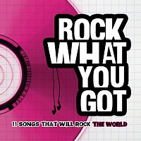 Různí interpreti – Rock What You Got
