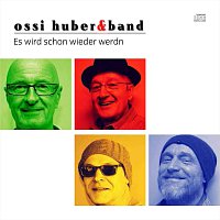 Ossi Huber&Band – Es wird schon wieder werdn