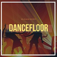 Blowminder – Dancefloor