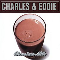 Charles & Eddie – Chocolate Milk