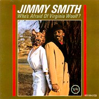 Jimmy Smith – Who's Afraid Of Virginia Woolf