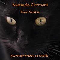 Manuela Clermont – Monsieur Freddy Se Reveille (Piano Version)