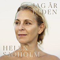 Helen Sjoholm – Jag ar elden