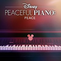 Disney Peaceful Piano, Disney – Disney Peaceful Piano: Peace