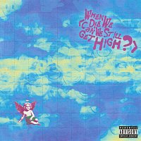 Yungblud, Lil Yachty – When We Die (Can We Still Get High?)