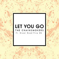 The Chainsmokers, Great Good Fine Ok – Let You Go [Mix Show Edit]