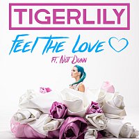 Tigerlily, Nat Dunn – Feel The Love