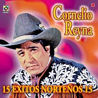 Cornelio Reyna – 15 Éxitos Nortenos 15