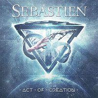 Sébastien – Act Of Creation