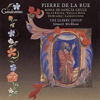 The Clerks' Group, Edward Wickham – De la Rue: Missa de Sancta Cruce; Salve regina