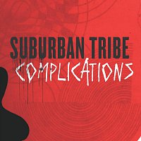 Suburban Tribe – Complications