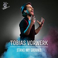 Tobias Vorwerk – Stand My Ground [From The Voice Of Germany]