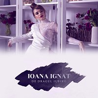 Ioana Ignat – De Dragul Iubirii