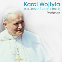 Judith Magre, Sébastien Lemoine – Karol Wojtyla (Sa Sainteté Jean-Paul II) Poemes