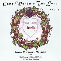 John Michael Talbot – Come Worship The Lord [Vol. 1]
