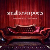 Smalltown Poets – It's Later Than It's Ever Been