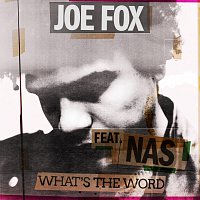 Joe Fox, Nas – What’s The Word
