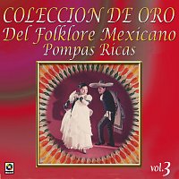 Různí interpreti – Colección De Oro: Del Folklore Mexicano, Vol. 3 – Pompas Ricas