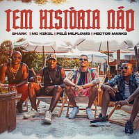 Shark, MC Kekel, Pelé MilFlows, Hector Marks – Tem História Nao