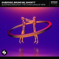 Dubdogz, Bruno Be, Ghostt – Sleepwalking (feat. The Chain Gang of 1974) [Extended Mix]
