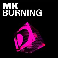 MK – Burning