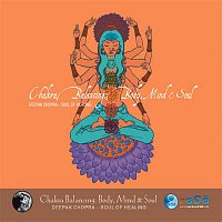 Deepak Chopra & Adam Plack – Chakra Balancing: Body, Mind & Soul # 2
