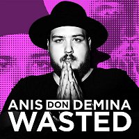 Anis Don Demina – Wasted (feat. Mad Kings)