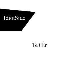 IdiotSide – Te+Én
