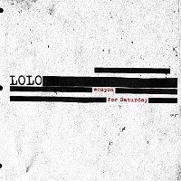 LOLO – Weapon For Saturday