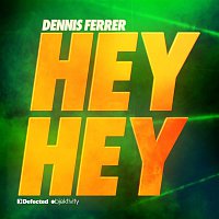 Dennis Ferrer – Hey Hey
