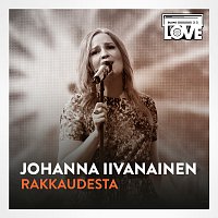 Johanna Iivanainen, LOVEband – Rakkaudesta [TV-ohjelmasta SuomiLOVE]