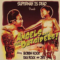 Superman Is Dead – Angels And The Outsiders